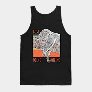 Busy Doing nothing Tank Top